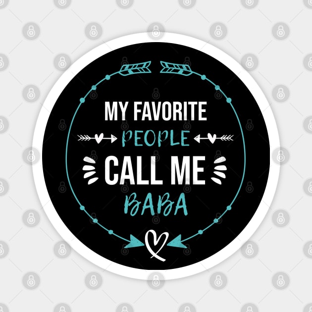 My Favorite People Call Me Baba Fathers Day Magnet by  Funny .designs123